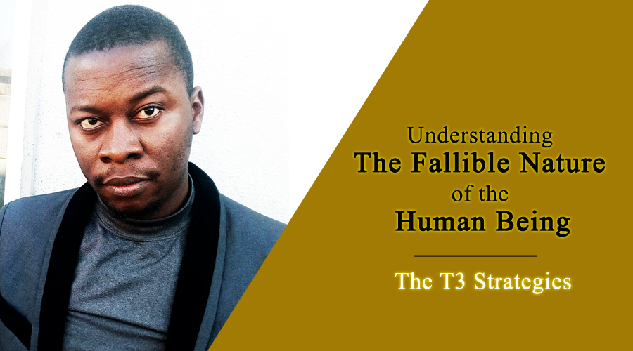 The T3 - Understanding the fallible nature of the human being